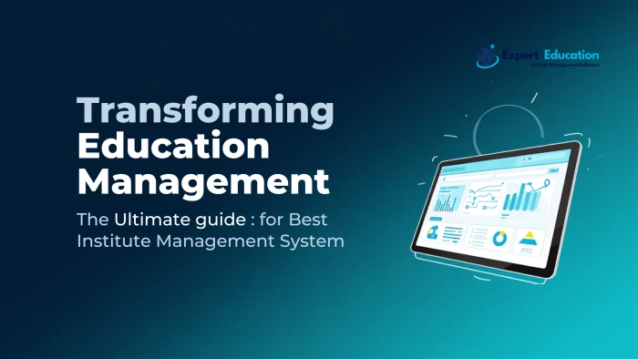 Transforming Education Management: The Ultimate Guide to Choosing the Best Institute Management System